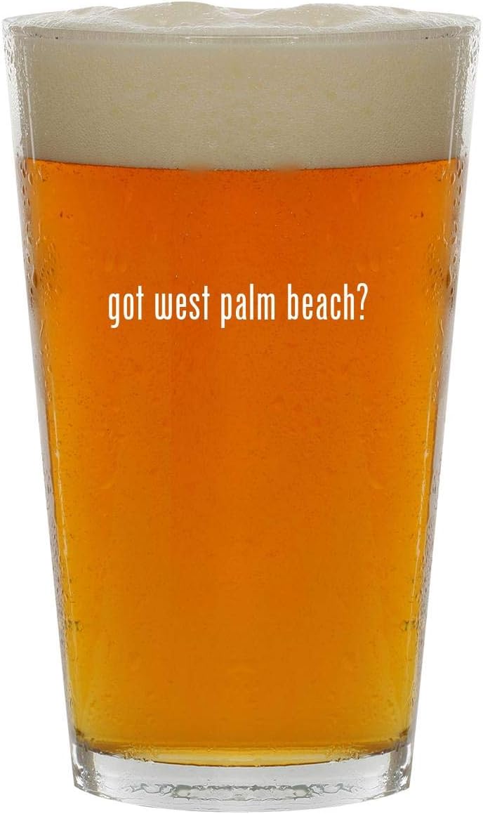 got west palm beach? - 16oz Clear Glass Beer Pint Glass