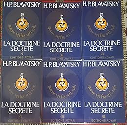 Amazon Fr H P Blavatsky La Doctrine Secrete Ethe Secret Doctrinee Synthese De La Science De La Religion Et De La Philosophie 7e Edition Blavatsky Helena Petrovna Livres