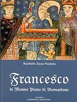 Francesco di Messer Pietro di Bernardone: Dramma sacro in due atti e un intermezzo (Italian Edition)