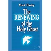 The Renewing of the Holy Ghost
