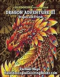 Dragon Adventure 3: A Kaleidoscopia Coloring Book: Dragons and Friends (Volume 3) by Rachael Mayo, Kaleidoscopia Coloring Books