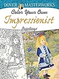 Dover Masterworks: Color Your Own Impressionist Paintings by Marty Noble