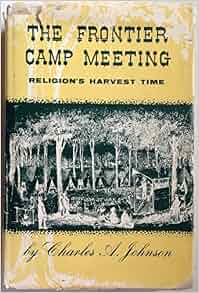 The Frontier Camp Meeting Religions Harvest Time Charles - 