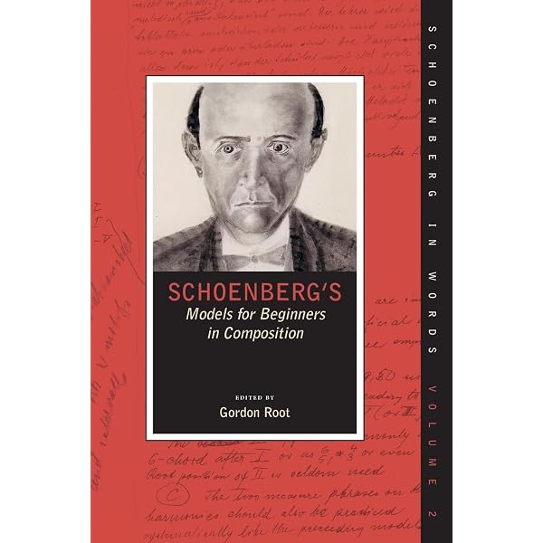 Schoenberg's Models for Beginners in Composition (Schoenberg in