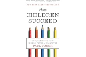 How Children Succeed: Grit, Curiosity, and the Hidden Power of Character