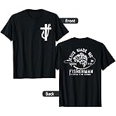 Jesus Made Me a Fisherman, Funny Fathers Day Christian Faith T-Shirt