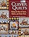 Clever Quilts: Making the Most of Panels, Borders, and Theme Prints by 