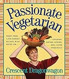 Passionate Vegetarian by Crescent Dragonwagon