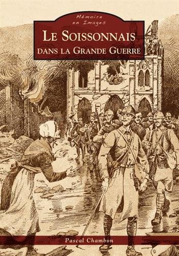 Le  Soissonnais dans la Grande guerre