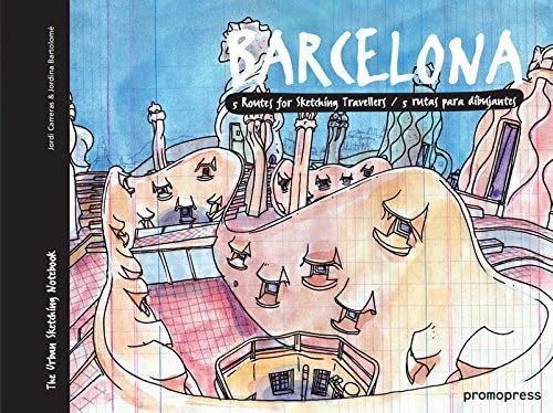 Barcelona: Five Routes for Sketching Travelers (Sketching on Location)
