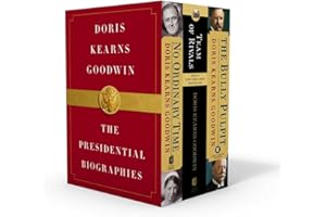 Doris Kearns Goodwin: The Presidential Biographies: No Ordinary Time, Team of Rivals, The Bully Pulpit