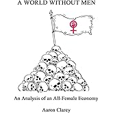 A World Without Men: An Analysis of an All-Female Economy