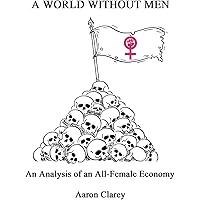 A World Without Men: An Analysis of an All-Female Economy