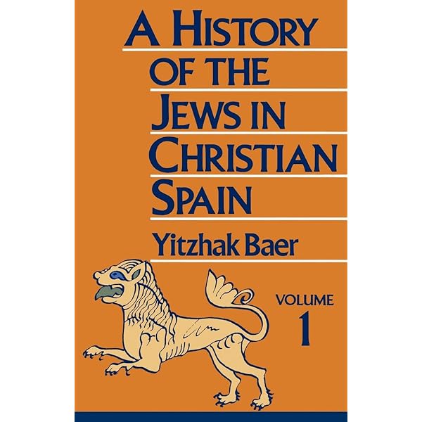A History of the Jews in Christian Spain, Volume 2: Yitzhak Baer