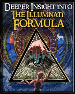 Deeper Insight Into the Illuminati Formula by: Fritz Springmeyer ...