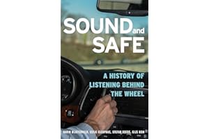 Sound and Safe: A History of Listening Behind the Wheel