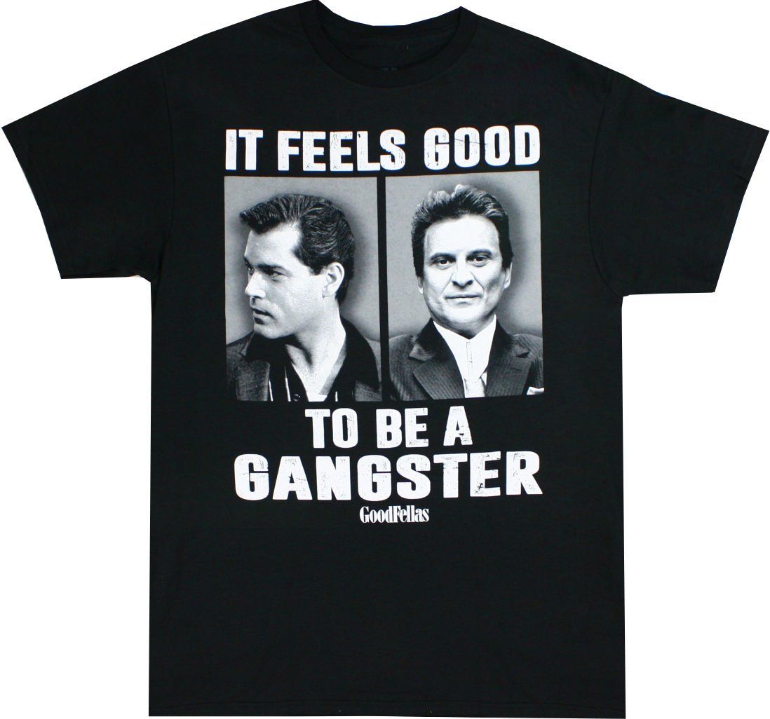 Goodfellas Feels Good To Be A Gangster S Black Shirt