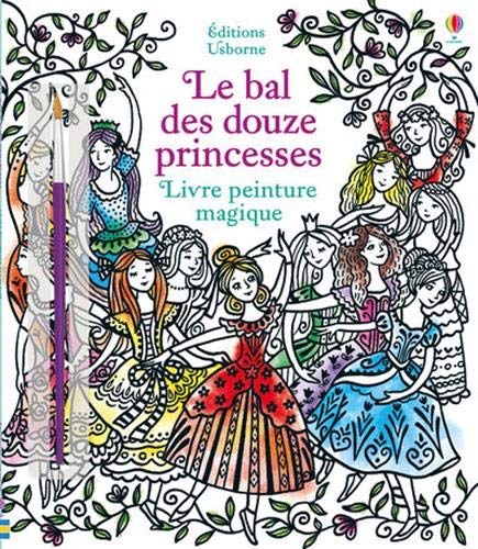 Le Bal Des Douze Princesses Livre Peinture Magique La Peinture Magique French Edition Davidson Susanna Bongini Barbara Duran Veronique Cole Brenda 9781474962193 Amazon Com Books