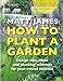 RHS How to Plant a Garden: Design tricks, ideas and planting schemes for year-round interest by 