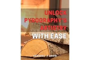 Unlock Pyrography's Artistry with Ease: Master the Skill of Woodburning and Create Beautiful Art with Confidence.