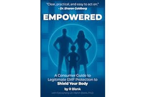 Empowered: A Consumer Guide to Legitimate EMF Protection to Shield Your Body