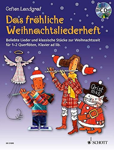 Die fröhliche Querflöte Das fröhliche Weihnachtsliederheft mit CD: Beliebte Lieder und klassische Stücke zur Weihnachtszeit. 1-2 Flöten, Klavier ad lib.. Spielbuch mit CD. by Gefion Landgraf