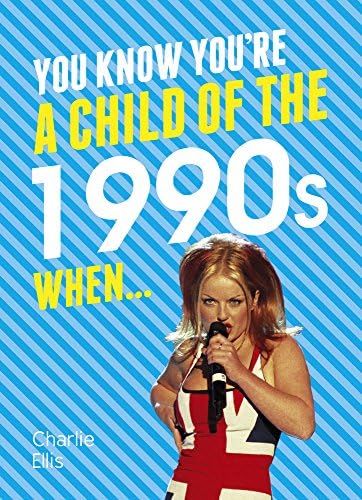 You Know You're a Child of the 1990s When...: A Nostalgia Quiz Book for Nineties Kids