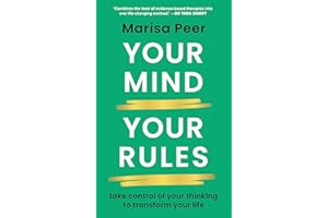 Your Mind, Your Rules: Take control of your thinking to transform your life