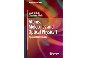 Atoms, Molecules and Optical Physics 1: Atoms and Spectroscopy (Graduate Texts in Physics)