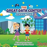 The Great Data Center Adventure: Exploring the Backbone of the Internet: A STEM Adventure for Kids