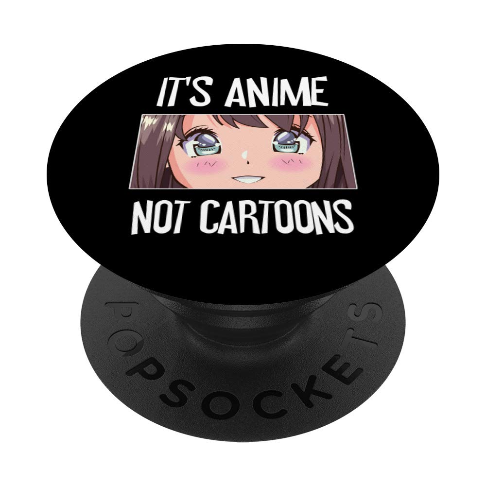 Funny Japanese Anime It's Anime Not Cartoons PopSockets PopGrip: Swappable Grip for Phones & Tablets