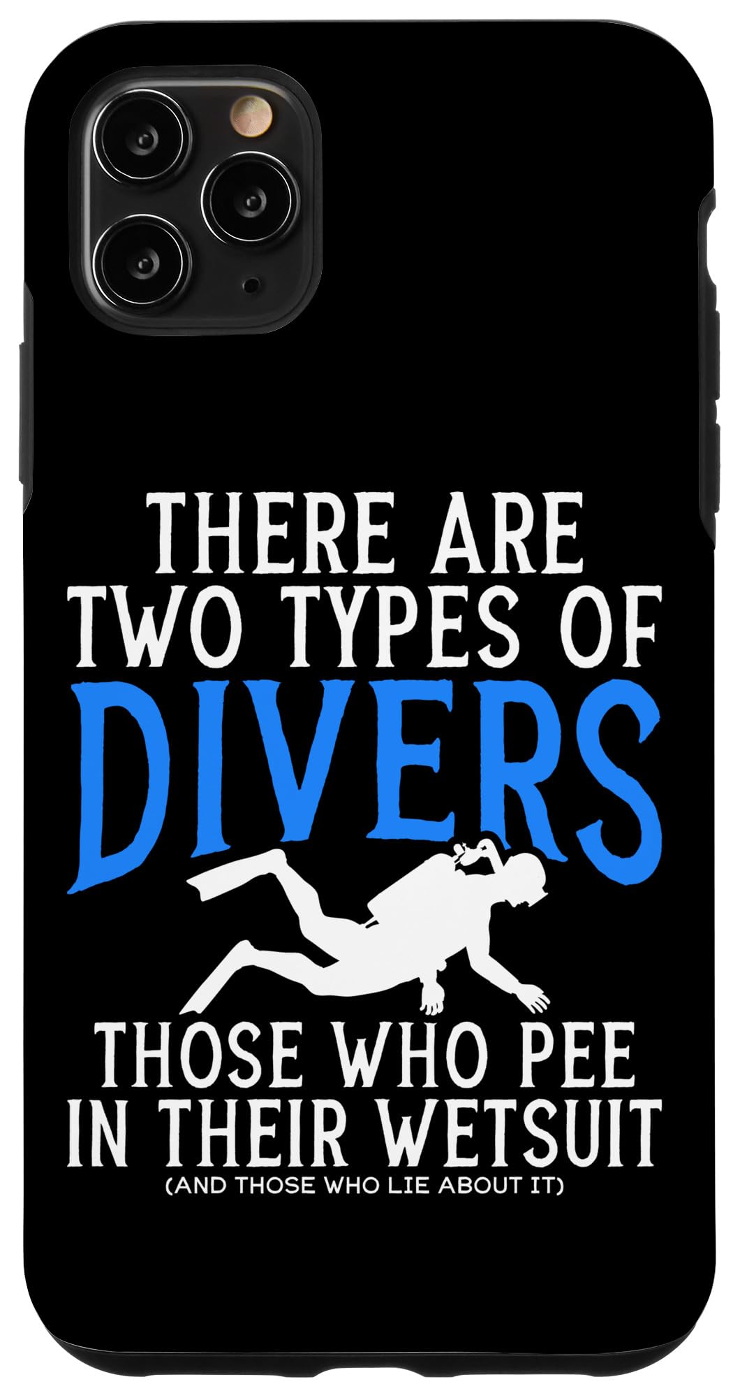 iPhone 11 Pro Max Scuba Diving There Are Two Types Of Divers Those Who Pee In Case