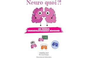 Neuro quoi ?! Les troubles neurodéveloppementaux démystifiés