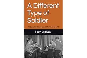 A Different Type of Soldier: The Canadian Military Concert Parties 1941-1945