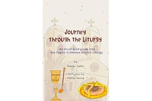 Journey through the Liturgy: A Children's guide into the Coptic Orthodox Church Liturgy