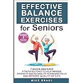 EFFECTIVE BALANCE EXERCISES FOR SENIORS: 7 Quick and Easy Fitness Routines to Help Improve Balance and Flexability