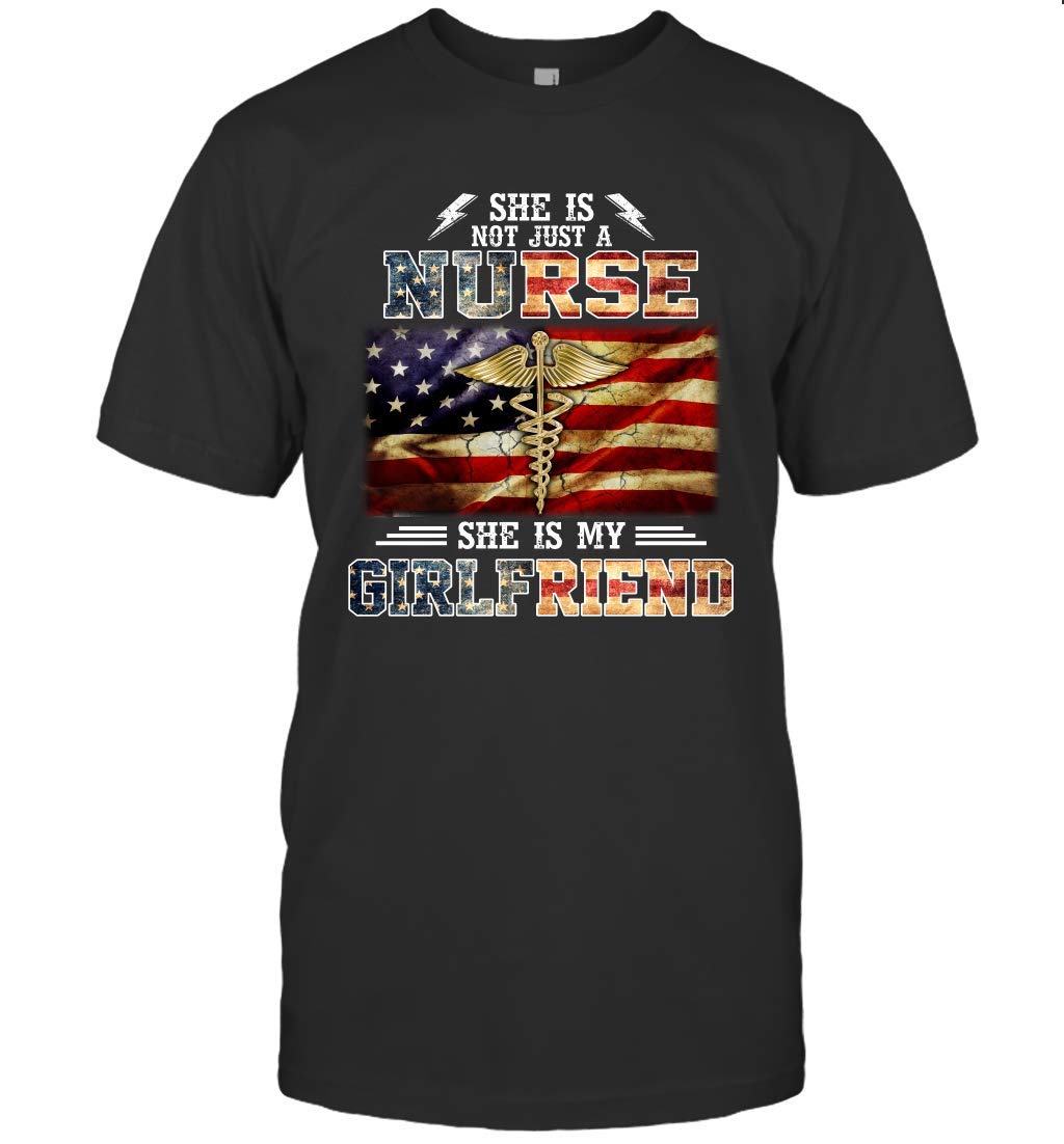 She Is Not Just A Nurse She Is My Girlfriend American Flag 98 T Shirt