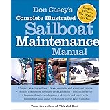 Don Casey's Complete Illustrated Sailboat Maintenance Manual: Including Inspecting the Aging Sailboat, Sailboat Hull and Deck