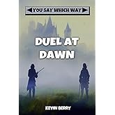 Duel at Dawn (You Say Which Way)