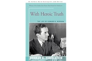 With Heroic Truth: The Life of Edward R. Murrow