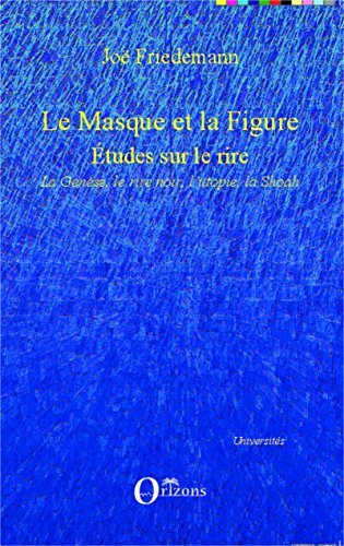 Le  masque et la figure, études sur le rire