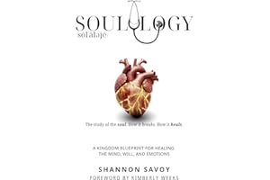 Soulology: The Study of the Soul. How It Breaks. How It Heals.
