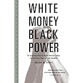 White Money/Black Power: The Surprising History of African American Studies and the Crisis of Race in Higher Education