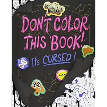 Gravity Falls Don't Color This Book!: It's Cursed!