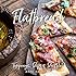 Flatbread: Toppings, Dips, and Drizzles