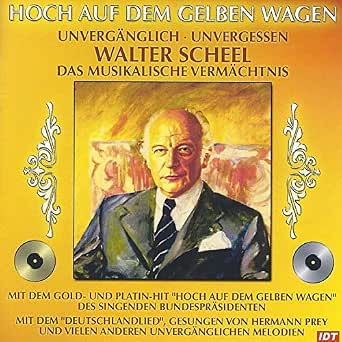 Hoch Auf Dem Gelben Wagen Der Wagen Rollt By Walter Scheel