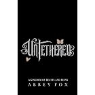 Untethered: A Gothic Fantasy Romance (A Kingdom of Beasts and Ruins)