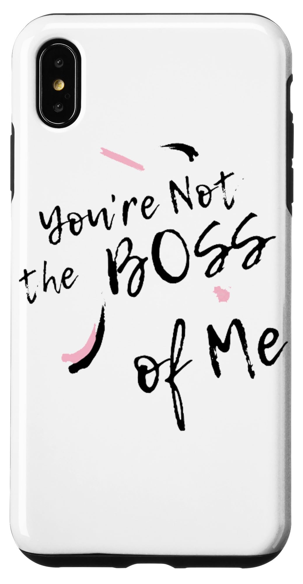 iPhone XS Max You're Not the Boss of Me Funny Cute Sassy Ladies Gift Case