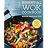 The Essential Wok Cookbook: A Simple Chinese Cookbook for Stir-Fry, Dim Sum, and Other Restaurant Favorites