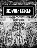 Beowulf Retold: in poetic verse by Andy Fenwood